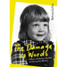 The Damage of Words: A Memoir of Healing Self-Hate and Gaining Self-Mastery