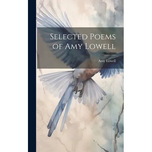 Selected Poems of Amy Lowell