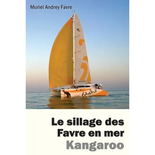 Le sillage des Favre en mer: Kangaroo