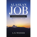Alaskan Job: The Disciplined Pursuit of Greatness