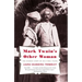 Mark Twain's Other Woman: The Hidden Story of His Final Years