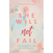 She Will Not Fail: A Successful Life in God's Eyes