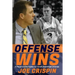 Offense Wins: A Player's 12 Foundational Principles for Great Basketball Offense