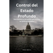 Control del Estado Profundo: Desvelando la red oculta que moldea las políticas globales