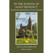 In the School of Saint Benedict: Benedictine Spirituality for Every Christian: Benedictine Spirituality for all Christians