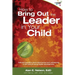 How to Bring Out the Leader in Your Child: KidLead founders share discoveries from the pioneering field of young leader development.