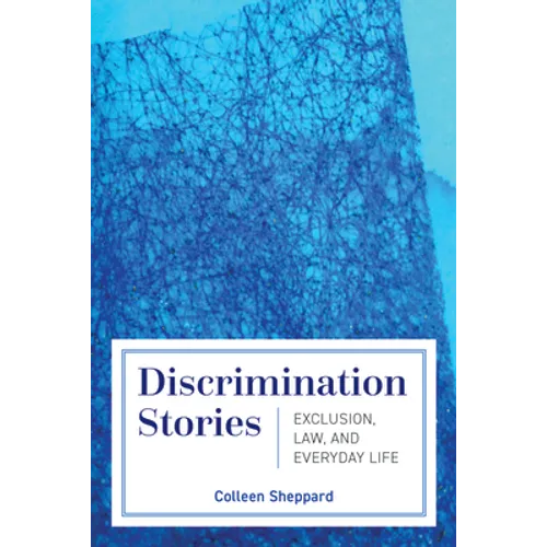 Discrimination Stories: Exclusion, Law, and Everyday Life