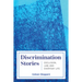 Discrimination Stories: Exclusion, Law, and Everyday Life