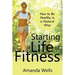 Starting a Life of Fitness: How to Be Healthy in a Natural Way