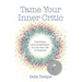 Tame Your Inner Critic: Find Peace and Contentment to Live Your Life on Purpose