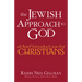 The Jewish Approach to God: A Brief Introduction for Christians
