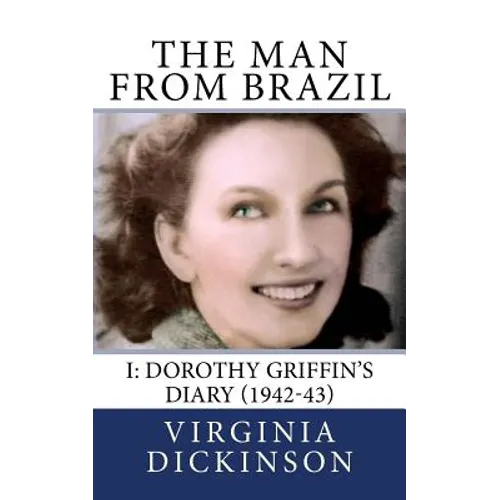 The Man From Brazil 1942-43: Dorothy Griffin's Diary