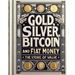 Gold, Silver, Bitcoin, and Fiat Money: The Store of Value