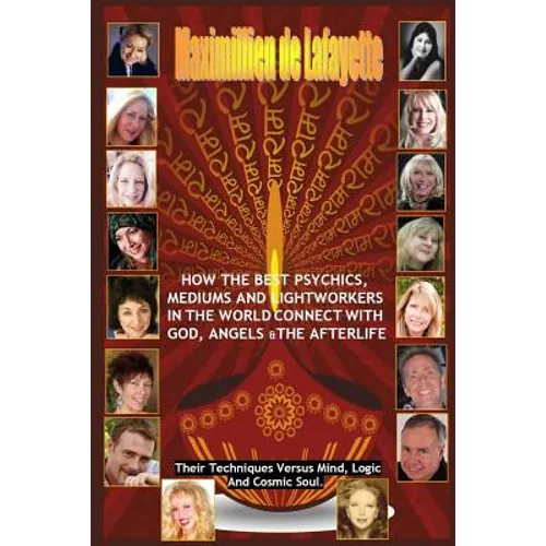 How The Best Psychics, Mediums And Lightworkers In The World Connect With God, Angels And The Afterlife