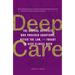 Deep Care: The Radical Activists Who Provided Abortions, Defied the Law, and Fought to Keep Clinics Open (Library Edition)