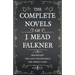 The Complete Novels of J. Meade Falkner - Moonfleet, The Lost Stradivarius and The Nebuly Coat