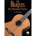 The Beatles for Classical Guitar: Guitar Solo