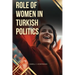 Role of Women in Turkish Politics