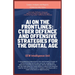 AI on the Frontlines: Cyber Defence and Offensive Strategies for the Digital Age