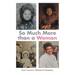 So Much More than a Woman