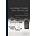 Modern Polishes and Specialties; Raw Materials and Manufacturing Methods