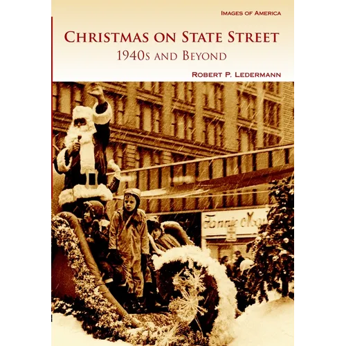 Christmas on State Street: 1940s and Beyond