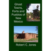 Ghost Towns, Forts and Pueblos of New Mexico