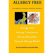 Allergy Free: Fast Effective Drug-free Relief for Allergies. Allergy Diet. Allergy Treatments. Allergy Remedies. Natural Allergy Relief.