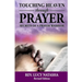 Touching Heaven Through Prayer: The Secrets of Prayer Warrior