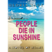 People Die in Sunshine