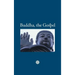 Buddha, the Gospel
