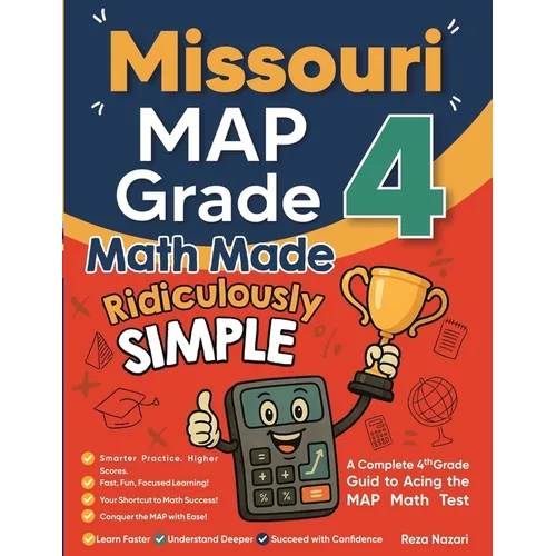 Missouri MAP Grade 4 Math Made Ridiculously Simple: A Comprehensive 4th Grade Guide to Acing MAP Math