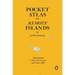 Pocket Atlas of Remote Islands: Fifty Islands I Have Not Visited and Never Will
