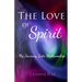 The Love of Spirit: My Journey Into Mediumship