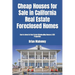 Cheap Houses for Sale in California Real Estate Foreclosed Homes: How to Invest in Real Estate Wholesaling Houses & REO Properties
