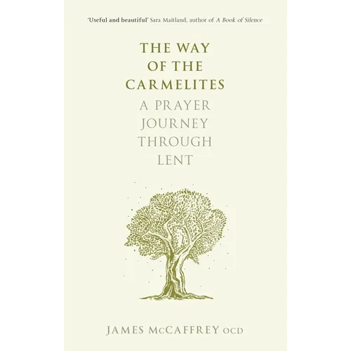 The Way of the Carmelites: A Prayer Journey Through Lent