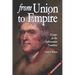 From Union to Empire: Essays in the Jeffersonian Tradition