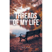 Threads of My Life