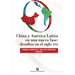 China y América Latina en una nueva fase: desafíos en siglo XXI