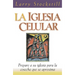 La Iglesia Celular = The Cell Church = The Cell Church