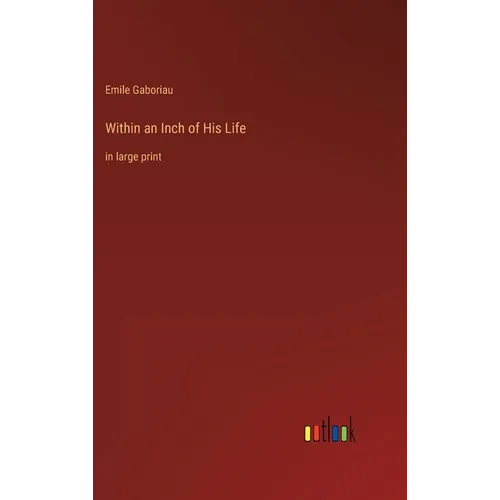 Within an Inch of His Life: in large print