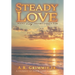 Steady Love: What Every Heart Longs For