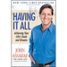 Having It All: Achieving Your Life's Goals and Dreams