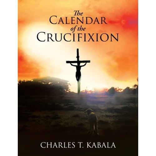 The Calendar of the Crucifixion