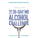 The 30-Day No Alcohol Challenge: Your Simple Guide To Easily Reduce Or Quit Alcohol
