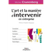 L'art et la manière d'intervenir en entreprise