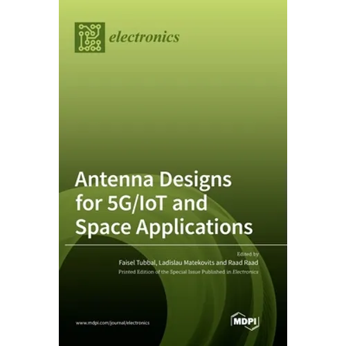 Antenna Designs for 5G/IoT and Space Applications