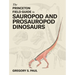 The Princeton Field Guide to Sauropod and Prosauropod Dinosaurs