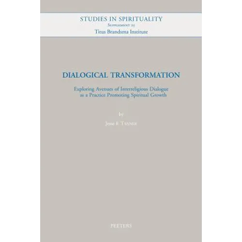 Dialogical Transformation: Exploring Avenues of Interreligious Dialogue as a Practice Promoting Spiritual Growth