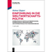 Einführung in Die Weltwirtschaftspolitik: Internationale Wirtschaftsbeziehungen, Internationale Organisationen Und Internationale Politikkoordinierung